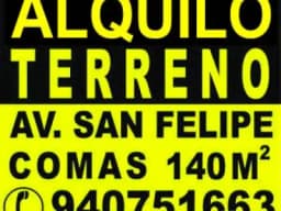 ALQUILO TERRENO EN AV SAN FELIPE COMAS 140 METROS CUADRADOS